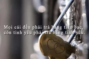 STT Tiền Bạc, Những Câu Nói Hay Về Tiền – Tình yêu – Bạn