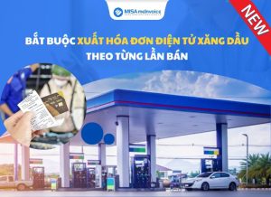 Bắt buộc xuất hóa đơn điện tử xăng dầu theo từng lần bán